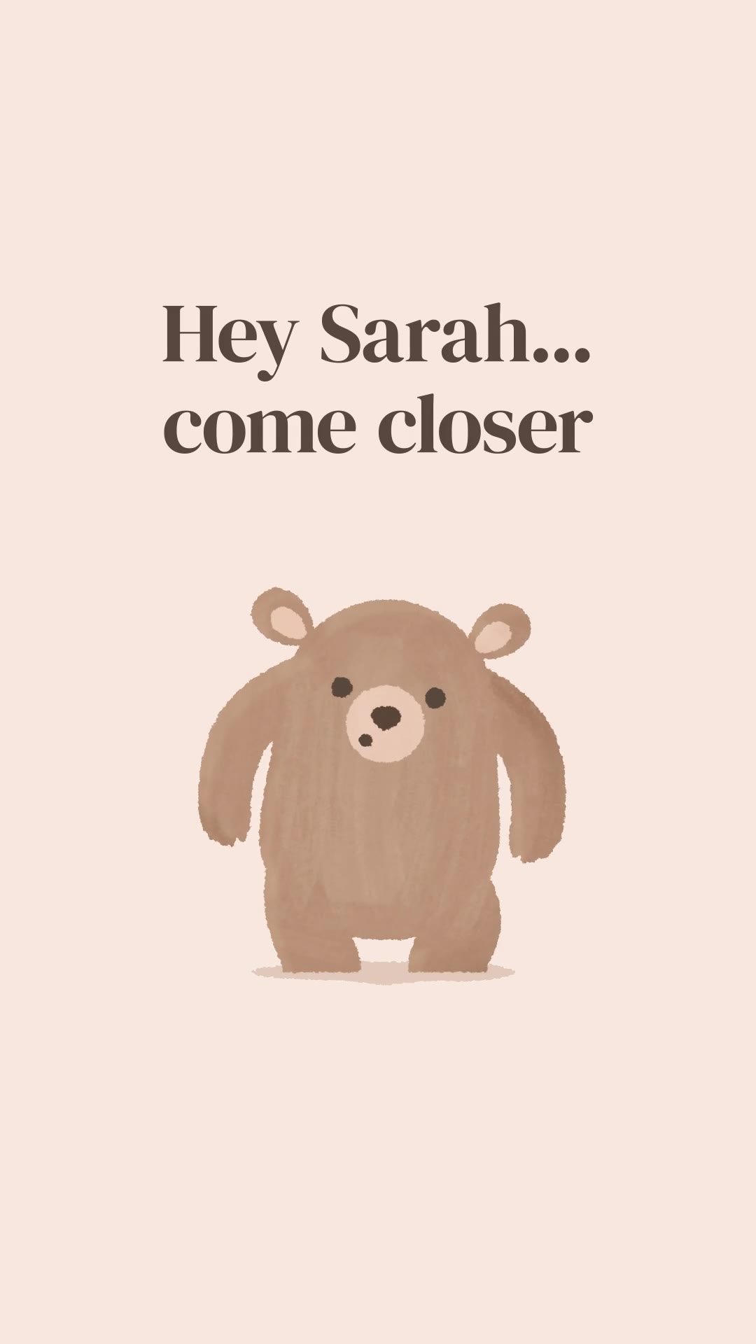Hey Come Closer (Bear)